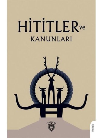 Hititler ve Kanunları - Avram Galanti - Dorlion Yayınevi