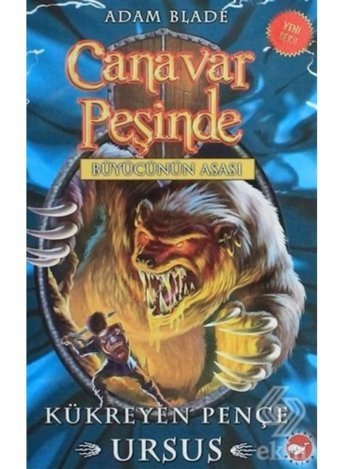 Canavar Peşinde 49-Kükreyen Pençe Ursus-Büyücünün Asası - Adam Blade - Beyaz Balina Yayınları