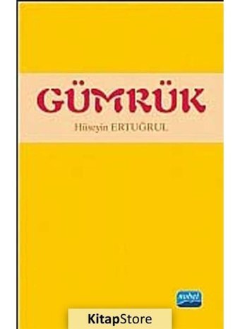 Gümrük - Hüseyin Ertuğrul - Nobel Akademik Yayıncılık