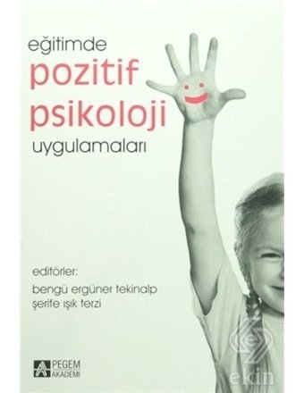 Eğitimde Pozitif Psikoloji Uygulamaları- Pegem Akademi Yayıncılık
