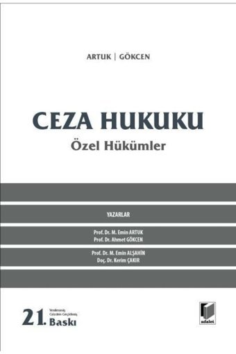 Adalet Yayınevi Ceza Hukuku Özel Hükümler 21. Baskı / M. Emin Artuk, Ahmet Gökcen / / Eylül 2024