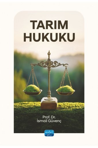 Nobel Akademik Yayıncılık Tarım Hukuku / İsmail Güvenç / Nobel Akademik Yayıncılık / 9786253715748