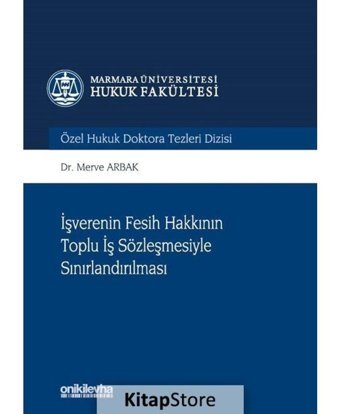 İşverenin Fesih Hakkının Toplu İş Sözleşmesiyle Sınırlandırılması - Merve Arbak - On İki Levha Yayıncılık