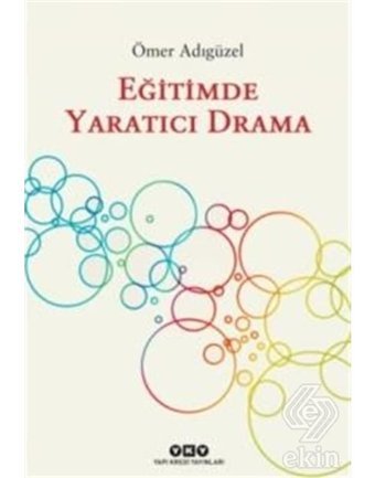Eğitimde Yaratıcı Drama - Ömer Adıgüzel - Yapı Kredi Yayınları