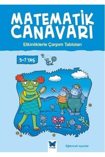 Mavi Kelebek Yayınları Matematik Canavarı - Etkinliklerle Çarpım Tabloları 5-7 Yaş Melissa Blackwood Mavi Kelebek Yayınlar