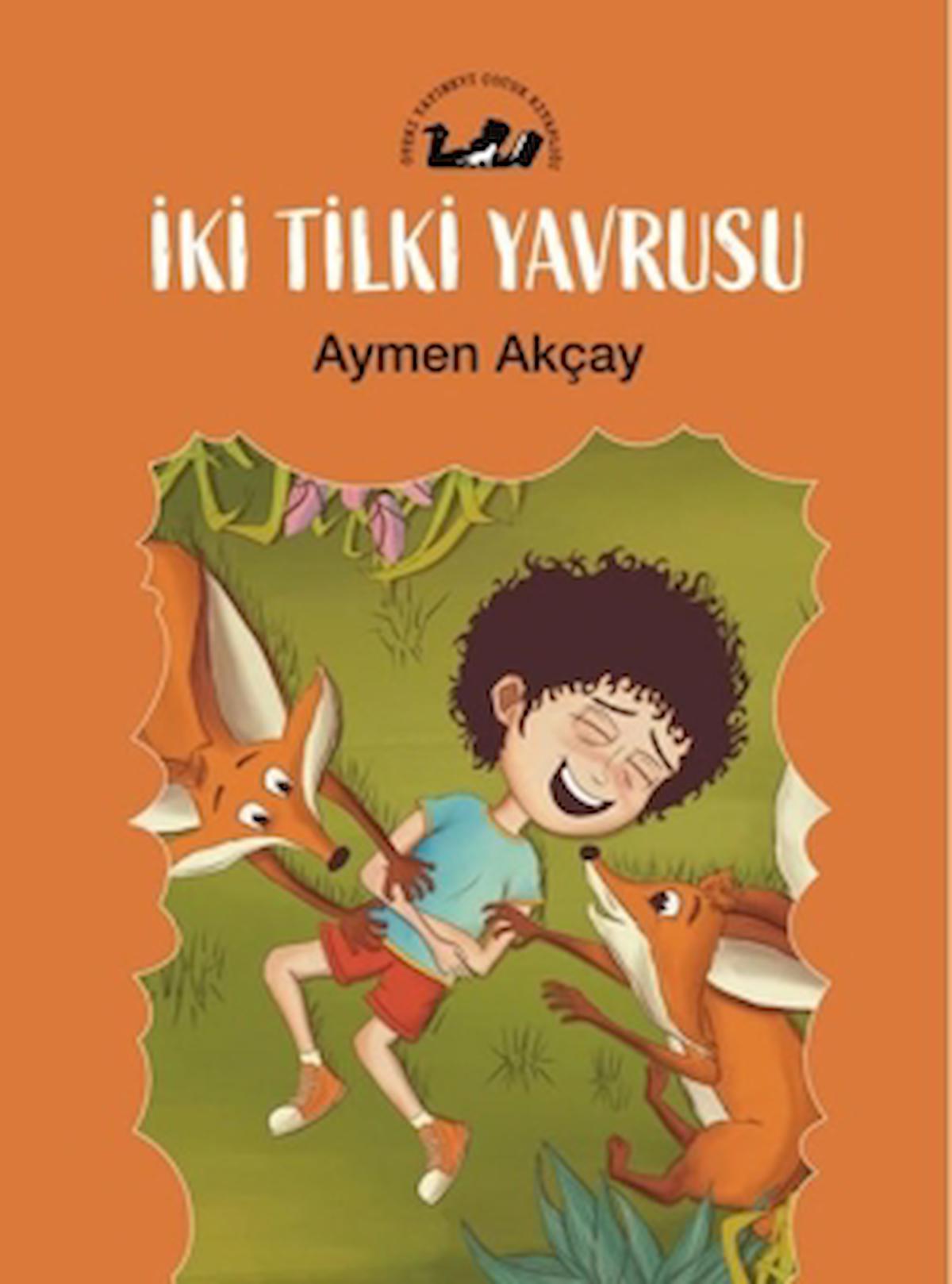 İki Tilki Yavrusu / Aymen Akçay / Öteki Yayınevi / 9789755844244
