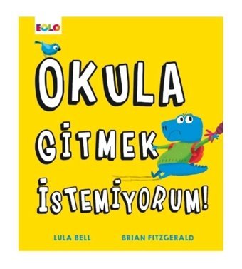 Eolo Yayıncılık Okula Gitmek Istemiyorum