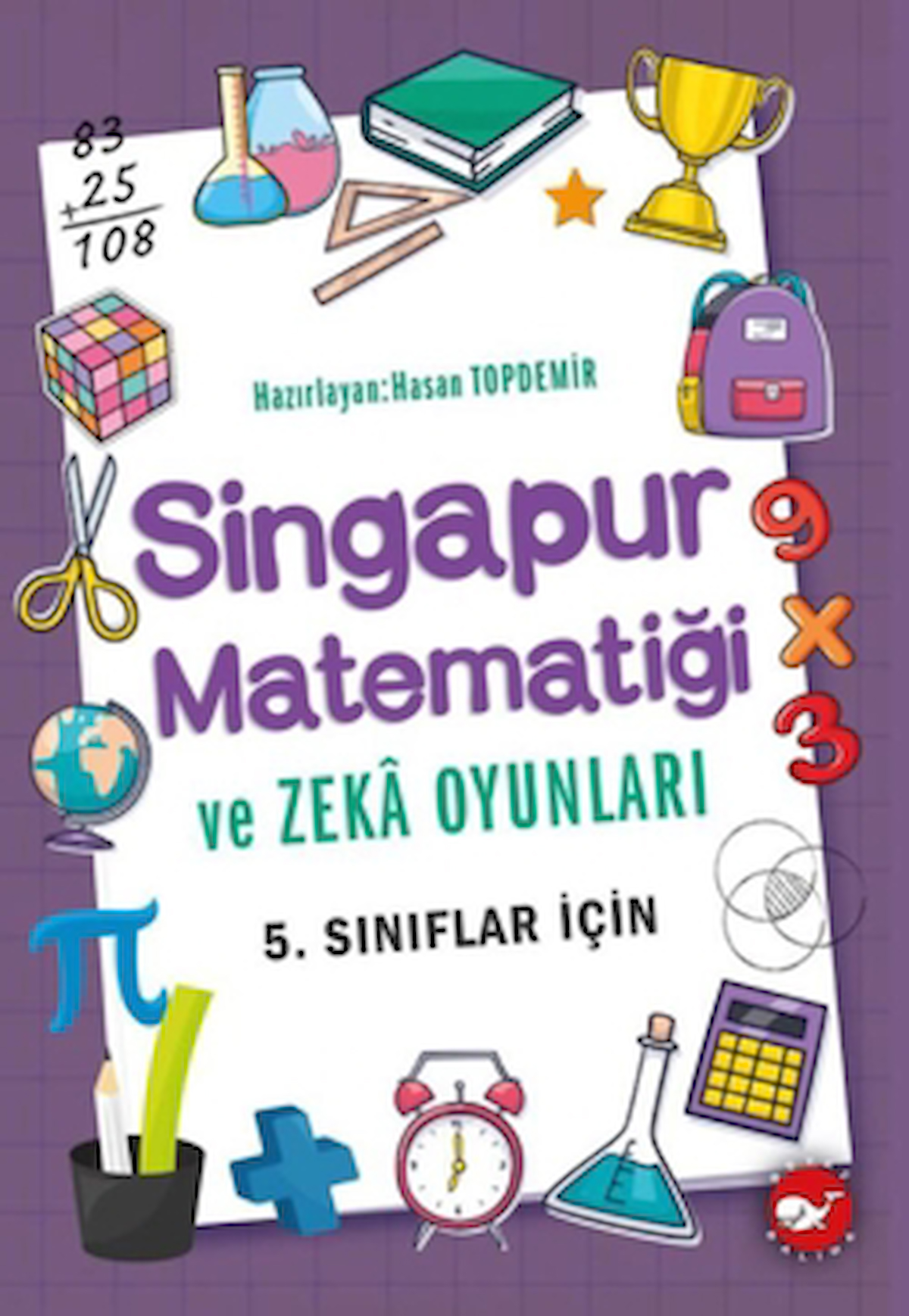 Singapur Matematiği ve Zeka Oyunları 5. Sınıflar İçin / Beyaz Balina Yayınları / 9786051887494