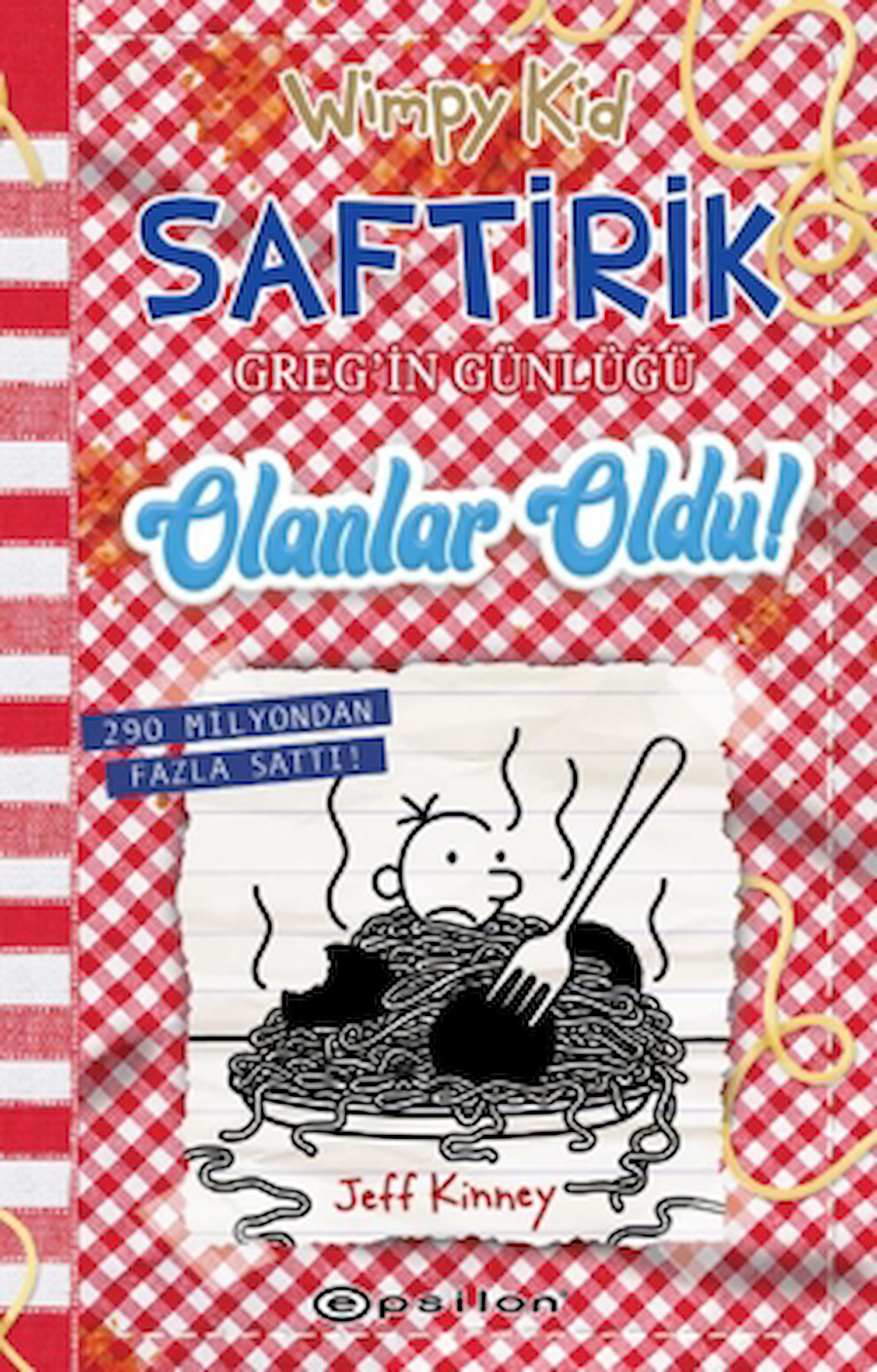 Saftirik Greg’in Günlüğü 19 Olanlar Oldu! / Jeff Kinney / Epsilon Yayınevi / 9786254146305 / Ciltli