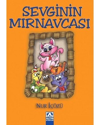 Sevginin Mırnavcası - Nur İçözü - Altın Kitaplar