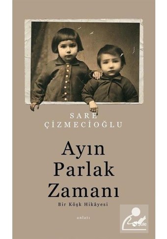 Ayın Parlak Zamanı - Sare Çizmecioğlu - Şule Yayınları