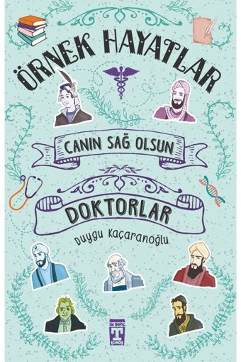 Timaş Yayınları Canın Sağ Olsun Doktorlar - Örnek Hayatlar Duygu Kaçaranoğlu