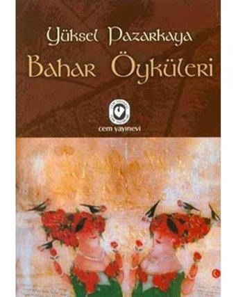 Bahar Öyküleri - Yüksel Pazarkaya - Cem Yayınevi