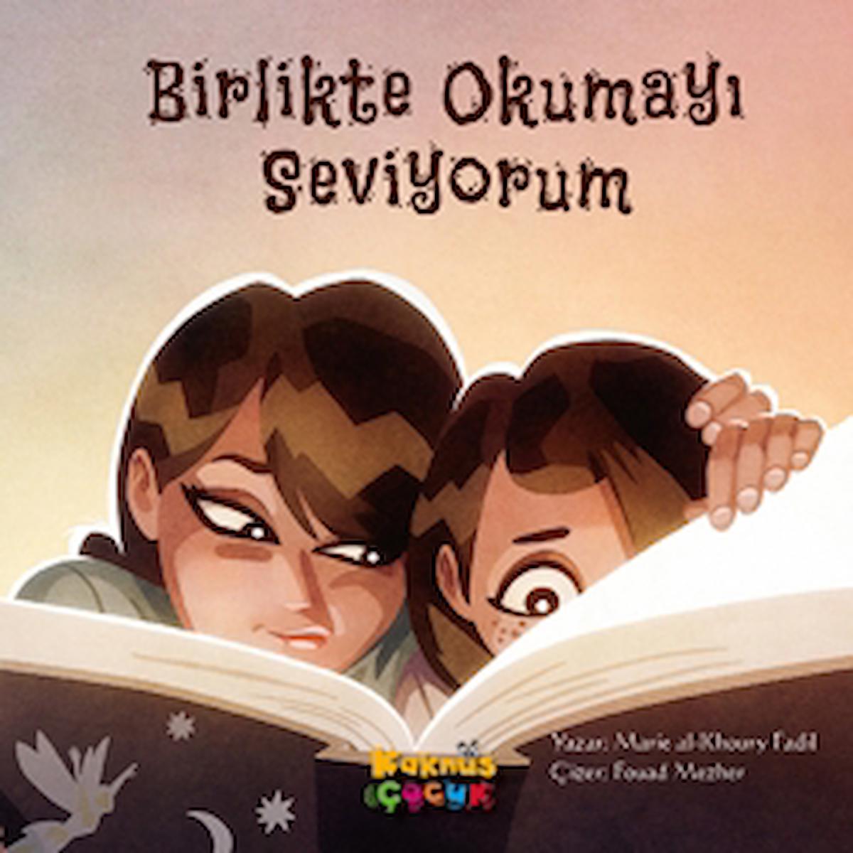 Birlikte Okumayı Seviyorum / Marie al-Khoury Fadil / Kaknüs Yayınları / 9789752566927