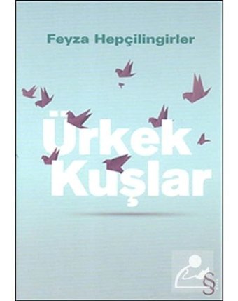 Ürkek Kuşlar - Feyza Hepçilingirler - Everest Yayınları