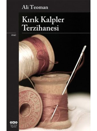 Kırık Kalpler Terzihanesi - Ali Teoman - Yapı Kredi Yayınları