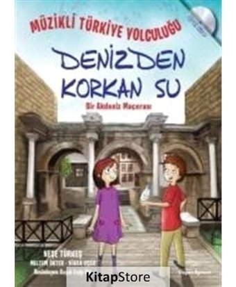 Müzikli Türkiye Yolculuğu - Denizden Korkan Su - Bir Akdeniz Macerası - Neşe Türkeş - Nihan Uçar - Doğan ve Egmont Yayıncılık