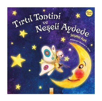 Altın Kitaplar Tırtıl Tontini Ve Neşeli Aydede - Şeyma Ayık