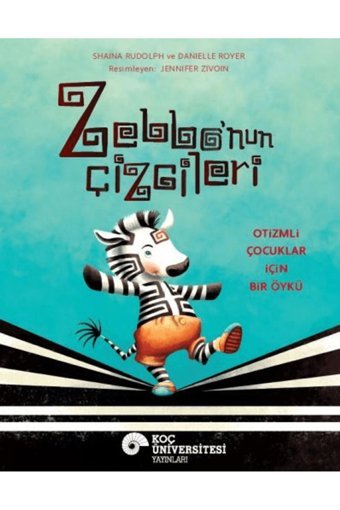 Koç Üniversitesi Yayınları Zebbo'nun Çizgileri / Shaına Rudolph / Koç Üniversitesi Yayınları / 9786256230248