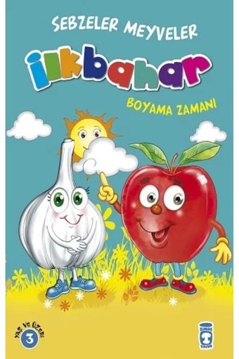Timaş Çocuk İlkbahar : Sebzeler Meyveler Boyama Zamanı