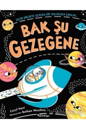 Domingo Yayınevi Bak Şu Gezegene - Gelin Birlikte Uzayda Bir Yolculuğa Çıkalım