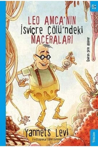 Sola Kidz Leo Amca’nın Isviçre Çölü’ndeki Maceraları - Yannets Levi 9786257797252