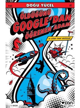 Öldüğünü Google'dan Öğrenen Adam ve Diğer Tuhaf Hikayeler - Doğu Yücel - Can Yayınları