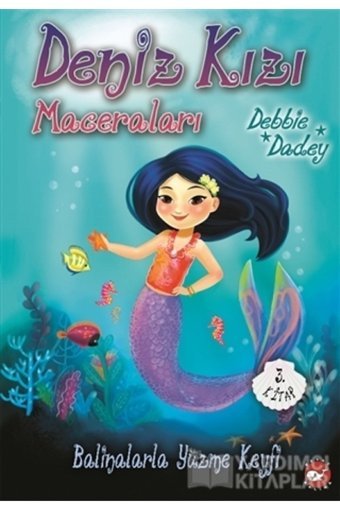Beyaz Balina Yayınları Balinalarla Yüzme Keyfi - Deniz Kızı Maceraları 3.kitap _yeni Baskı