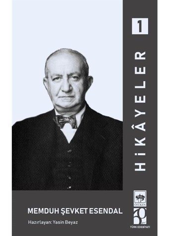 Hikayeler - 1 - Memduh Şevket Esendal - Ötüken Neşriyat