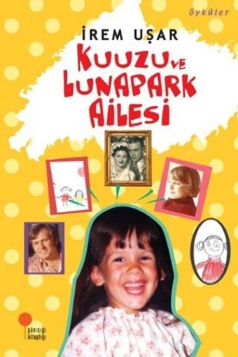 Günışığı Kitaplığı Kuuzu Ve Lunapark Ailesi _yeni Baskı _2022 Basım İrem Uşar
