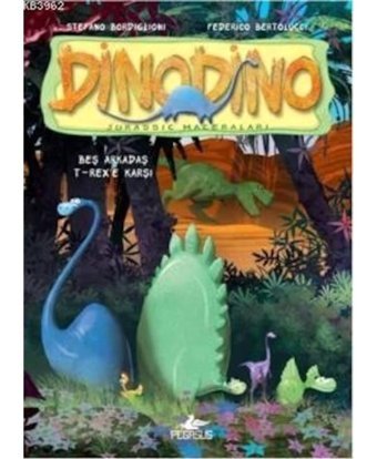 Dinodino 1 - Beş Arkadaş T-Rex'e Karşı - Stefano Bordiglioni - Pegasus