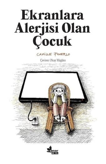 Ekranlara Alerjisi Olan Çocuk - Camille Pomerlo - Çınar Yayınları