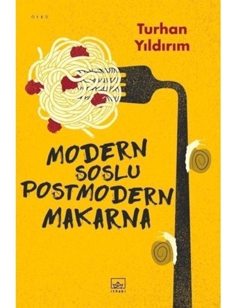 Modern Soslu Postmodern Makarna - Turhan Yıldırım - İthaki Yayınları
