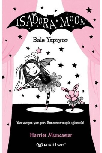 Epsilon Yayınevi Isadora Moon Bale Yapıyor Harriet Muncaster Olgaç Oral Ciltli