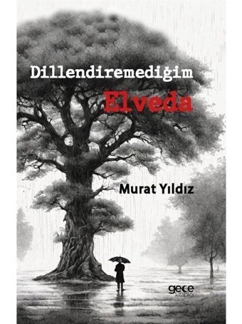 Dillendiremediğim Elveda - Murat Yıldız - Gece Kitaplığı