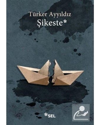 Şikeste - Türker Ayyıldız - Sel Yayıncılık