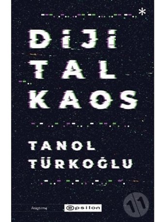 Dijital Kaos - Tanol Türkoğlu - Epsilon Yayınevi