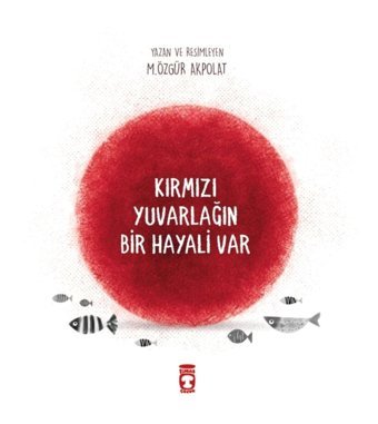Timaş Çocuk Lisinya218 Kırmızı Yuvarlağın Bir Hayali Var