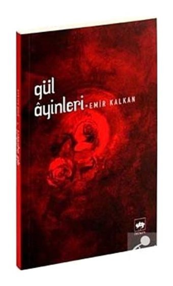 Gül Ayinleri - Emir Kalkan - Ötüken Neşriyat