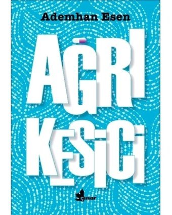 Ağrı Kesici - Ademhan Esen - Çınar Yayınları