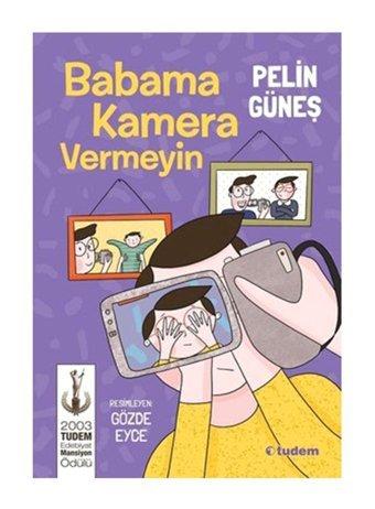 Tudem Yayınları Babama Kamera Vermeyin