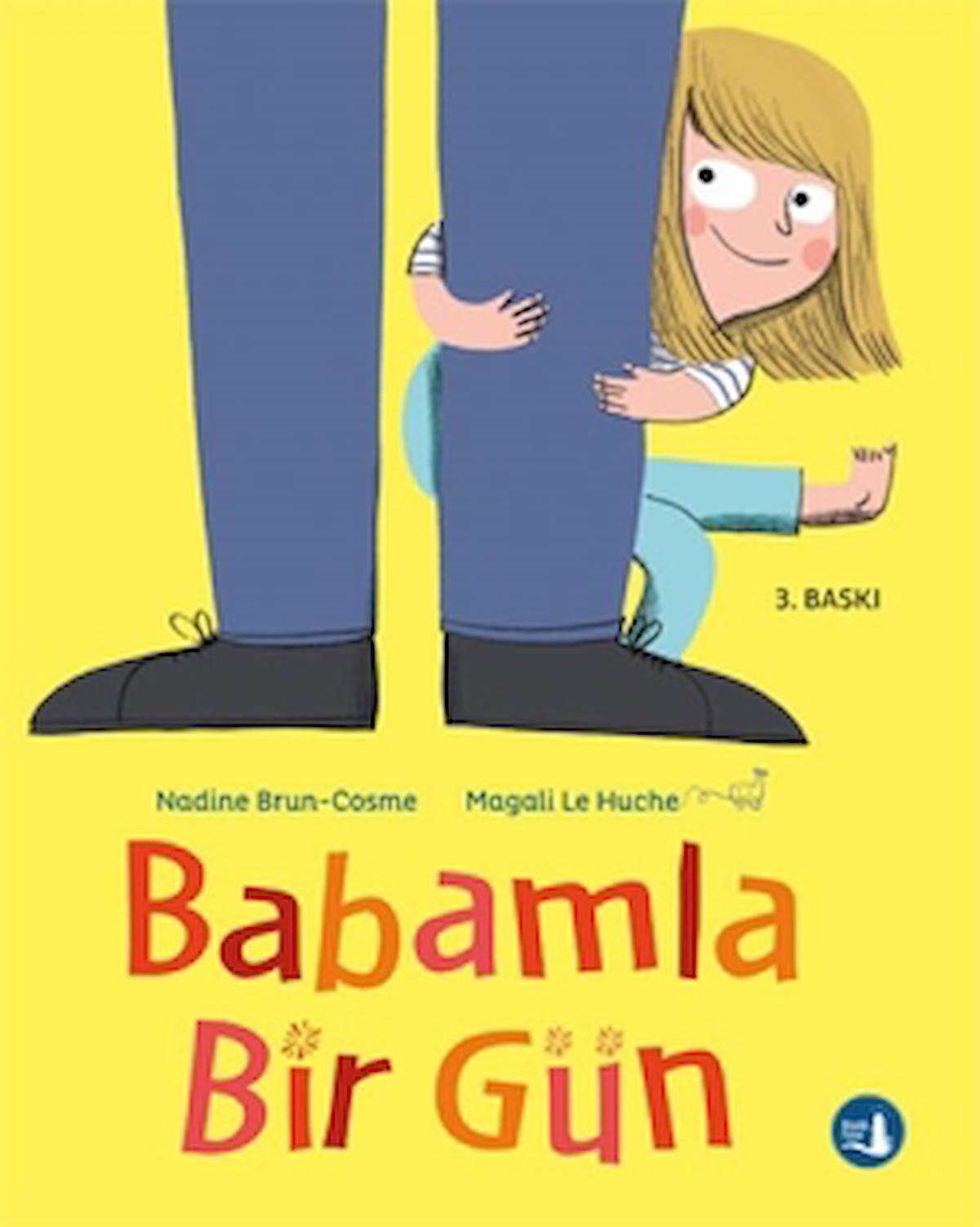 Babamla Bir Gün / Nadine Brun-Cosme / Büyülü Fener Yayınları / 9789752523579 / Ciltli