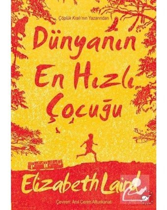 Dünyanın En Hızlı Çocuğu - Elizabeth Laird - Beyaz Balina Yayınları