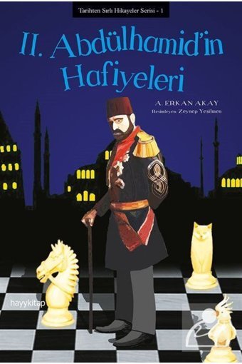 hayykitap Iı. Abdulhamid'in Hafiyeleri / Tarihten Sırlı Hikayeler Serisi 1