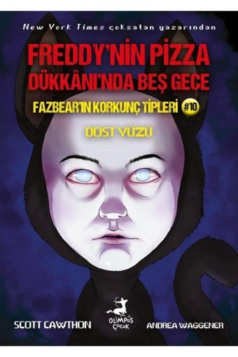 Olimpos Yayınları Freddy'nin Pizza Dükkanı'nda Beş Gece Fazbear'ın Korkunç Tipleri 10: Dost Yüzü