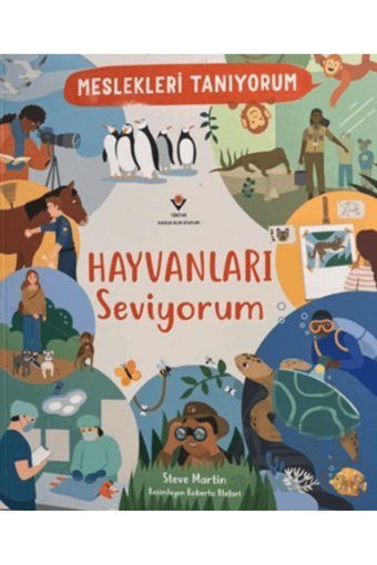 Tübitak Yayınları Meslekleri Tanıyorum: Hayvanları Seviyorum