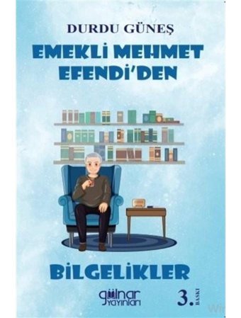 Emekli Mehmet Efendi'den Bilgelikler - Durdu Güneş - Gülnar Yayınları