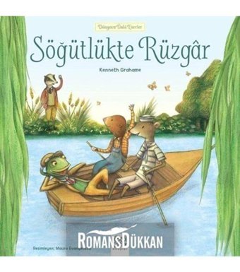 1001 Çiçek Kitaplar Dünyaca Ünlü Eserler - Söğütlükte Rüzgâr - Kenneth Grahame