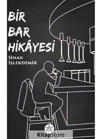 Bir Bar Hikayesi - Sinan İşlekdemir - Elpis Yayınları