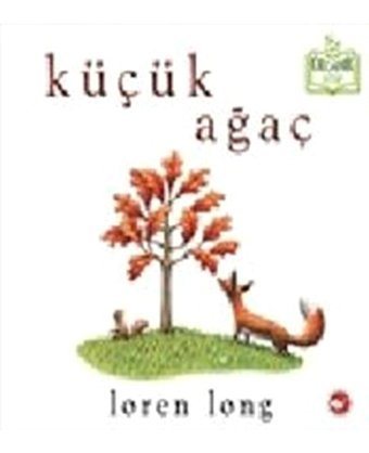 Beyaz Balina Yayınları Küçük Ağaç (ciltli) - Organik Kitaplar